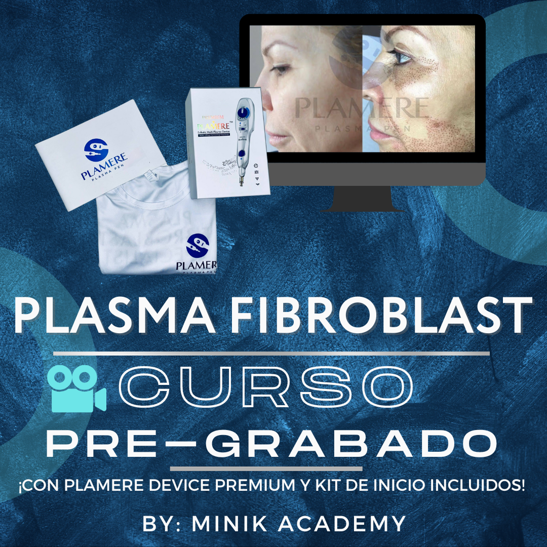 Curso Pre-Grabado Plasma Fibroblast BY MINIK ACADEMY